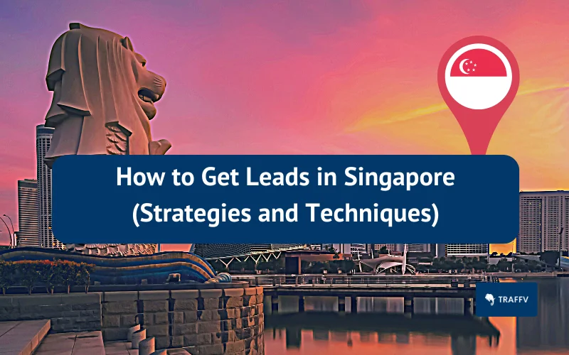 how to get leads in singapore